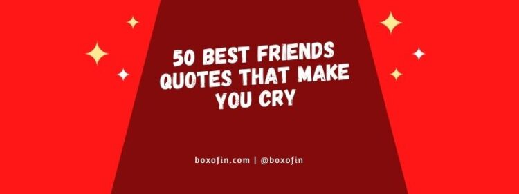 50 best friends quotes will make you cry and appreciate your friendships