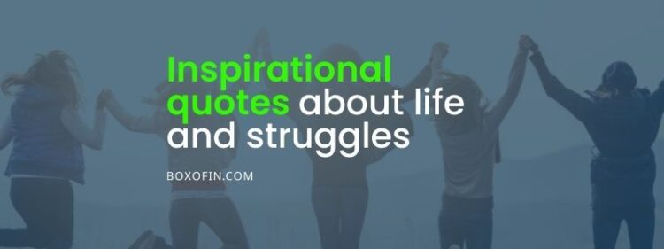 Inspirational Quotes About Life and Struggles: Overcoming Adversity