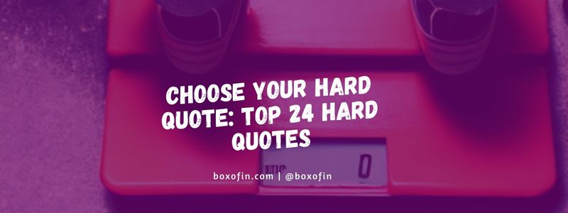 choose-your-hard-quote-top-24-hard-quotes