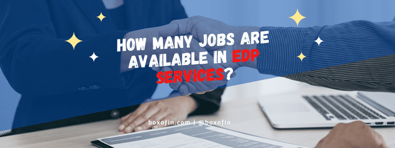 How Many Jobs Are Available In EDP Services