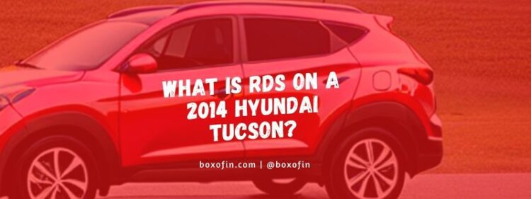 What is RDS on a 2014 Hyundai Tucson?