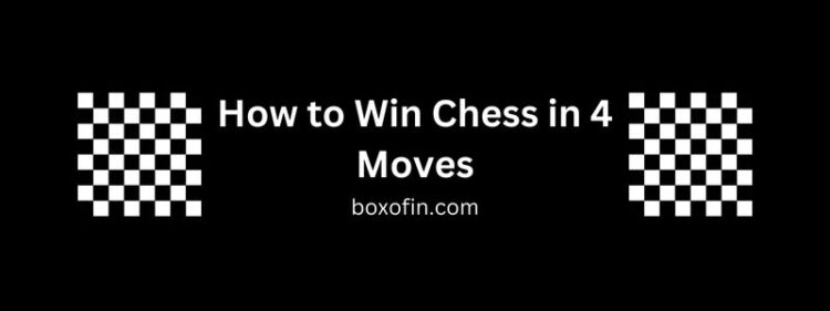 How to Win Chess in 4 Moves