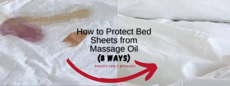 How to Protect Bed Sheets from Massage Oil (8 Ways)