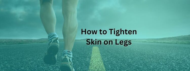 How to Tighten Skin on Legs After Weight Loss