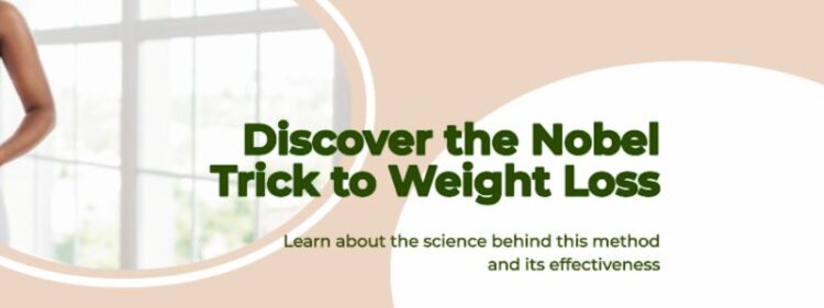 Nobel Trick Weight Loss: What Is It and Does It Work?