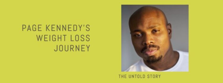 Page Kennedy Weight Loss: The Untold Story