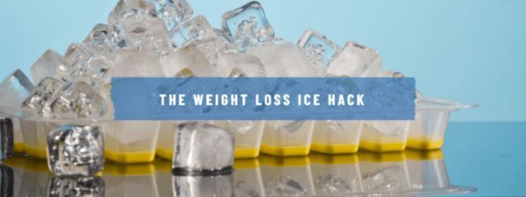 What is the Weight Loss Ice Hack and Does it Work?