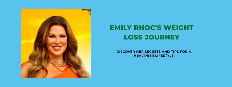 Emily Rhoc Weight Loss: Her Secrets and Tips Revealed