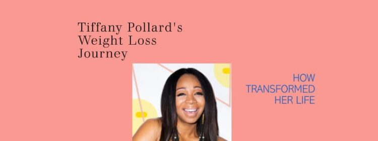 How Tiffany Pollard Weight Loss Transformed Her Life