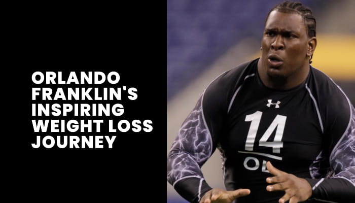 Orlando Franklin Weight Loss (The Inspiring Journey)