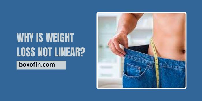 Why Is Weight Loss Not Linear? Know The Truth