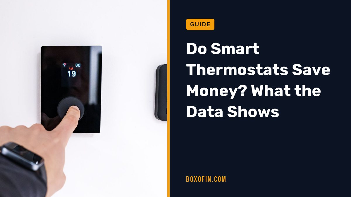 Do Smart Thermostats Save Money? What the Data Shows