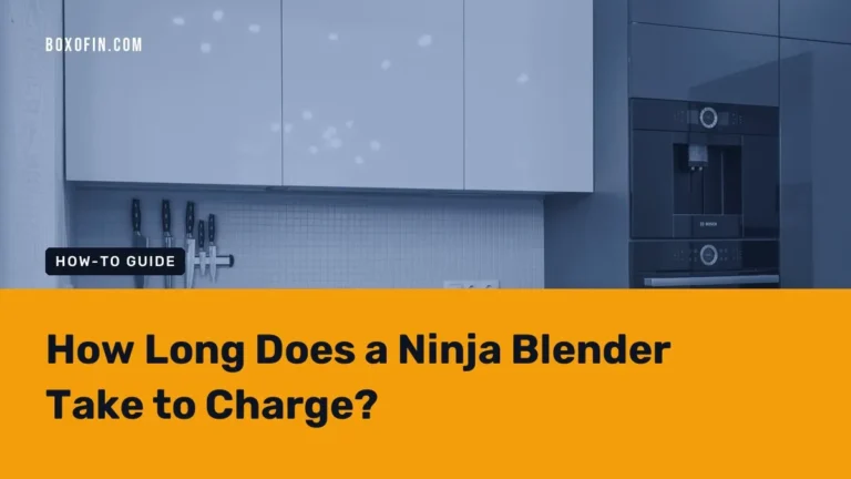 How Long Does a Ninja Blender Take to Charge?
