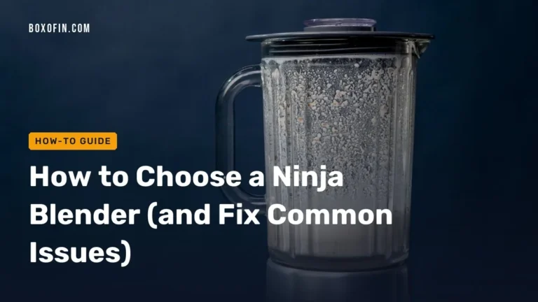How to Choose a Ninja Blender (and Fix Common Issues)