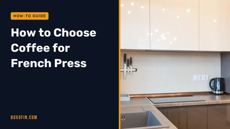 How to Choose Coffee for French Press