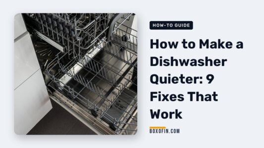 How to Make a Dishwasher Quieter: 9 Fixes That Work