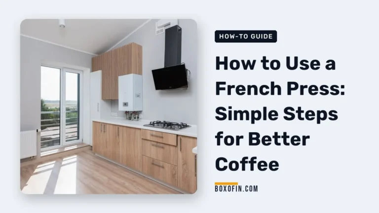 How to Use a French Press: Simple Steps for Better Coffee