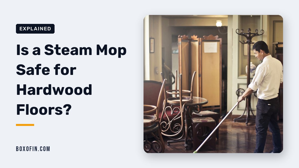 Is a Steam Mop Safe for Hardwood Floors?