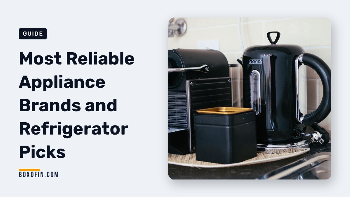 Most Reliable Appliance Brands and Refrigerator Picks