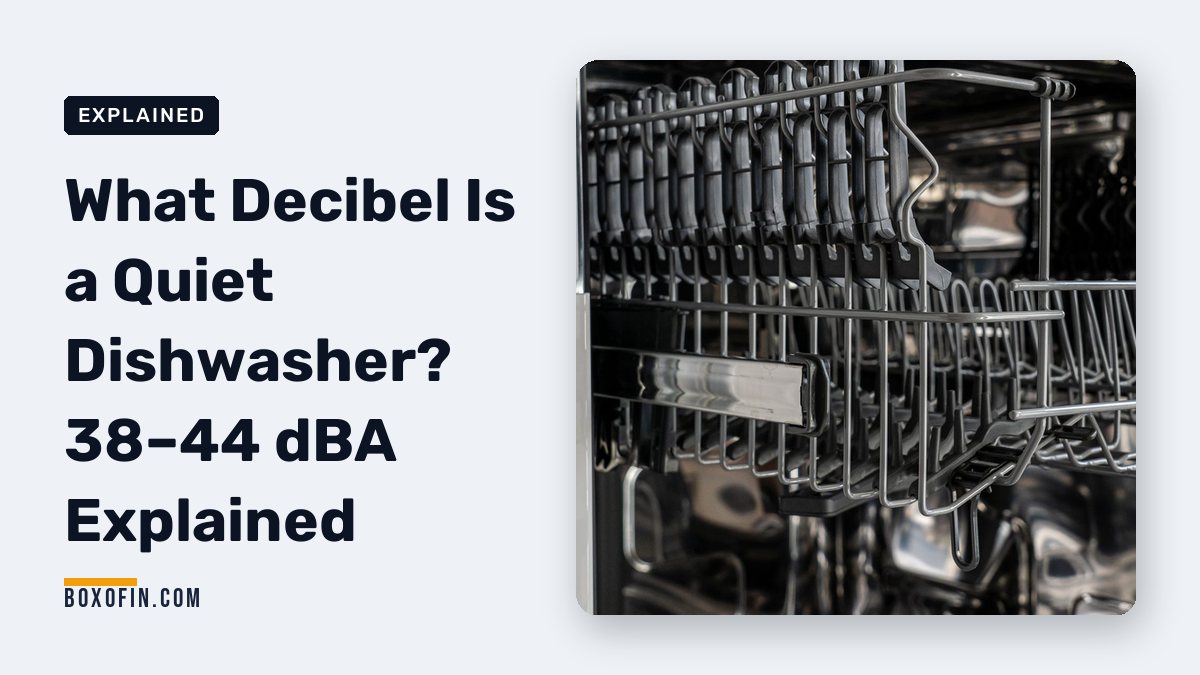 What Decibel Is a Quiet Dishwasher? 38–44 dBA Explained