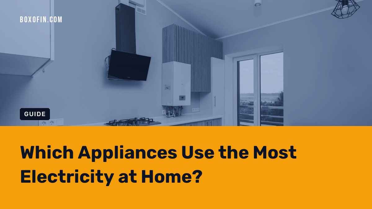 Which Appliances Use the Most Electricity at Home?