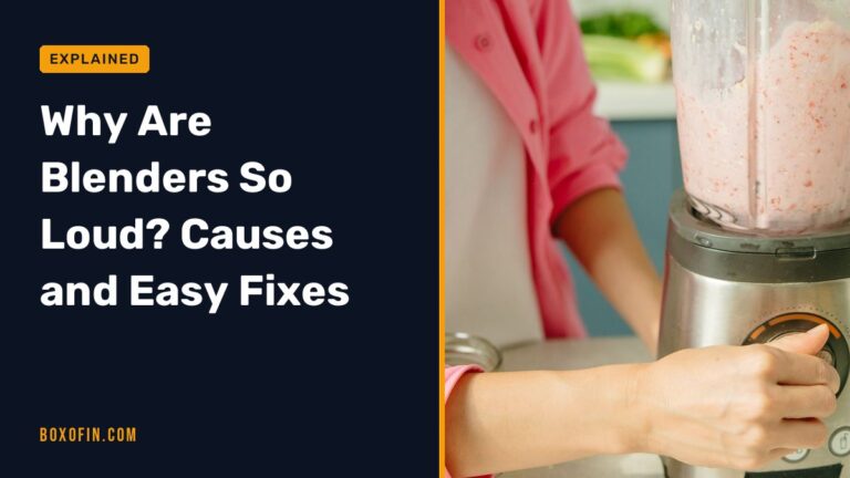 Why Are Blenders So Loud? Causes and Easy Fixes