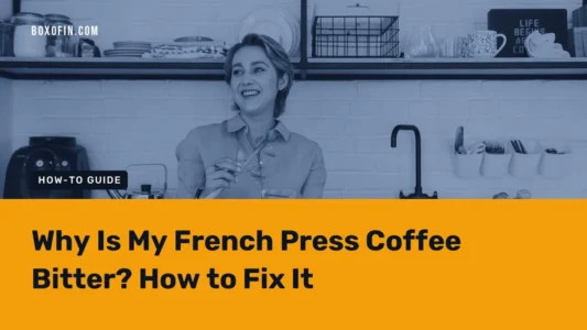Why Is My French Press Coffee Bitter? How to Fix It