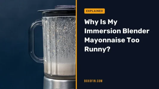 Why Is My Immersion Blender Mayonnaise Too Runny?